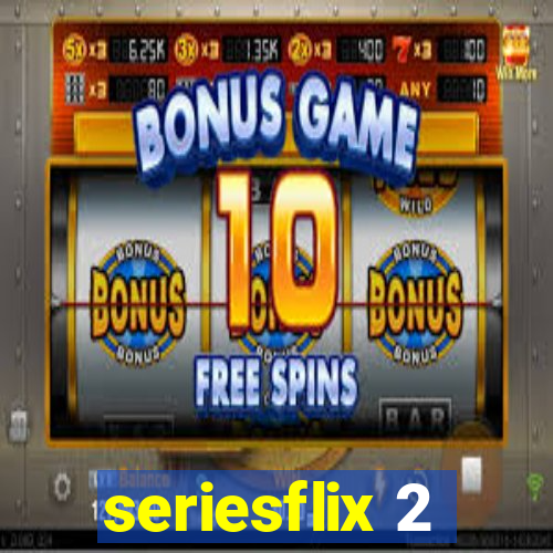 seriesflix 2